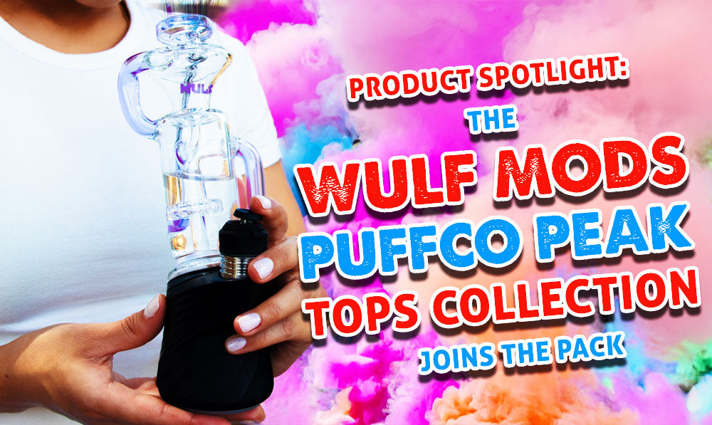 Product Spotlight: The Wulf Mods Puffco Peak Tops Collection Joins The Pack